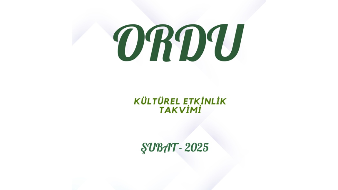 Ordu Şubat 2025 Kültürel Etkinlik Takvimi